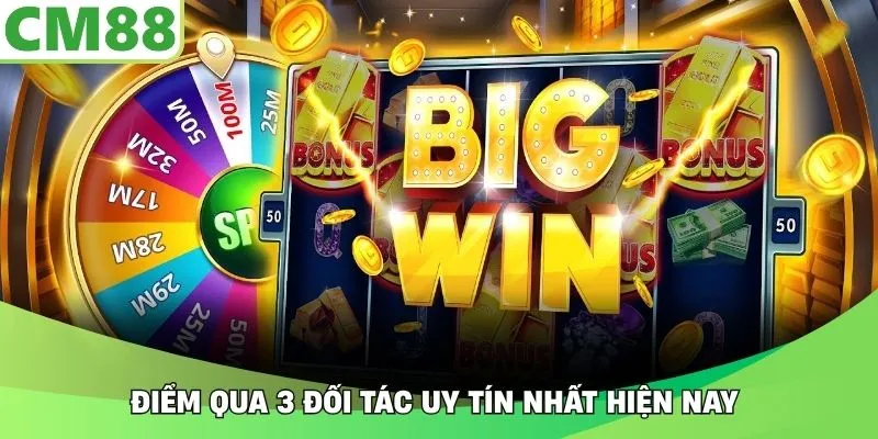 Điểm qua 3 đối tác uy tín nhất hiện nay 