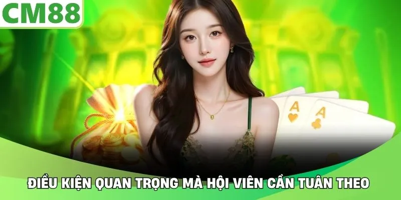 Điều kiện quan trọng mà hội viên cần tuân theo 