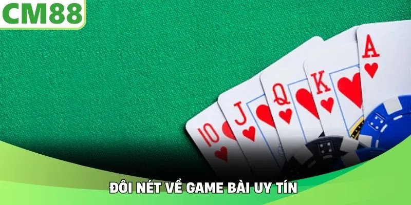 Đôi nét về game bài uy tín 