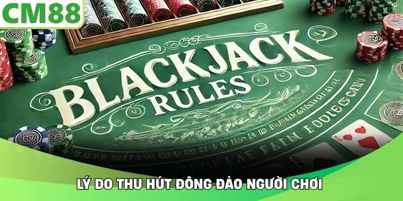 Lý do thu hút đông đảo người chơi 